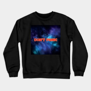 Don't Panic Crewneck Sweatshirt